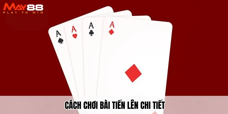 Cách chơi Tiến Lên Miền Bắc